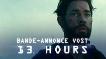 13 HOURS - Bande-annonce officielle (VOST) [au cinéma le 30 mars 2016]