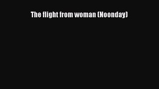 [PDF Download] The flight from woman (Noonday) [Download] Full Ebook