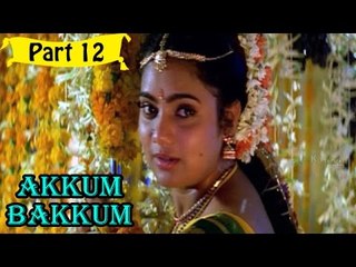 Akkum Bakkum | Telugu Movie In Part 12/12 | Full HD