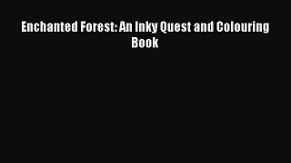 Read Enchanted Forest: An Inky Quest and Colouring Book Ebook Free