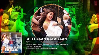 Chittiyaan Kalaiyaan  FULL AUDIO SONG   Roy   Meet Bros Anjjan Kanika Kapoor   MusicFile- Dailymotion