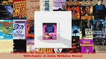 Read  The Witch Is Back with bonus short story Be Witched A Jolie Wilkins Novel Ebook Free