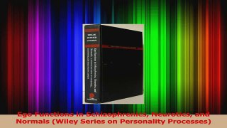 Ego Functions in Schizophrenics Neurotics and Normals Wiley Series on Personality Read Online