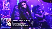 'Love To Hate You' Full video Song Hate Story 3 Shivranjani Singh T Series