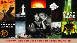 Read  Marilyn Are You Sure You Can Cook He Asked EBooks Online