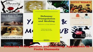 Read  Delauney Triangulation and Meshing Application to Finite Elements Ebook Free