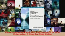 Read  Cloud Computing and SOA Convergence in Your Enterprise A StepbyStep Guide EBooks Online