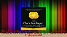 Read  More iPhone Cool Projects Cool Developers Reveal the Details of their Cooler Apps Books PDF Online