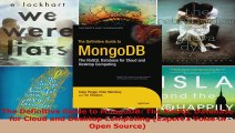 Read  The Definitive Guide to MongoDB The NoSQL Database for Cloud and Desktop Computing PDF Online