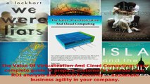 Read  The Value Of Virtualization And Cloud Computing Your complete guide to prepare customers Ebook Free