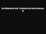 Die Bilderbuch-Diät. Trainieren Sie Ihren Kalorien-IQ PDF Download kostenlos