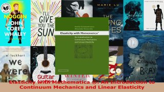 Read  Elasticity with Mathematica  An Introduction to Continuum Mechanics and Linear Ebook Free