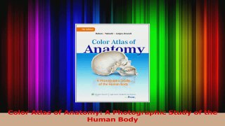 PDF Download  Color Atlas of Anatomy A Photographic Study of the Human Body Download Full Ebook