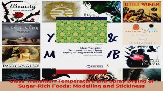 PDF Download  Glass Transition Temperature and Spray Drying of SugarRich Foods Modelling and Read Online