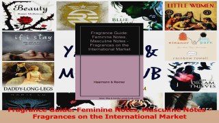 PDF Download  Fragrance Guide Feminine Notes Masculine Notes  Fragrances on the International Market PDF Full Ebook