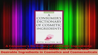PDF Download  A Consumers Dictionary of Cosmetic Ingredients Complete Information About the Harmful Download Full Ebook