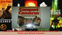 Read  Compact Cameras How to Get the Best from Your Point and Shoot Camera EBooks Online