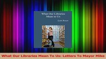 BEST SALE   What Our Libraries Mean To Us Letters To Mayor Mike