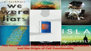 Read  The Minimal Cell The Biophysics of Cell Compartment and the Origin of Cell Functionality Ebook Free