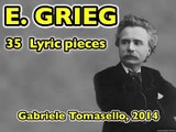 Grieg 35 Lyric pieces for piano op. 12, 38, 43, 47, 57. Gabriele Tomasello, piano
