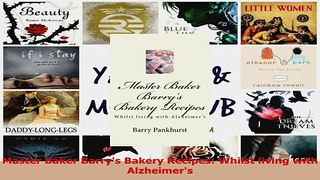 Master Baker Barrys Bakery Recipes Whilst living with Alzheimers Read Online