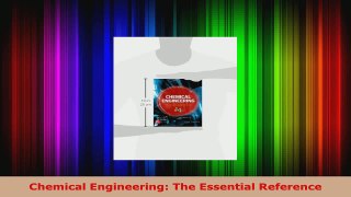 Read  Chemical Engineering The Essential Reference EBooks Online