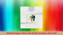 Altered Egos How the Brain Creates the Self Read Online