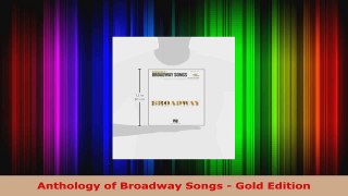 Read  Anthology of Broadway Songs  Gold Edition PDF Free
