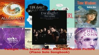 Read  Twilight  The Score Music from the Motion Picture Piano Solo Songbook Ebook Free