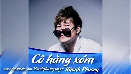[Official Audio HD] Cô Hàng Xóm Remix - Khánh Phương (HOT SONG 2014)
