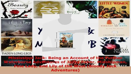 Read  Mississippi Jack Being an Account of the Further Waterborne Adventures of Jacky Faber Ebook Free