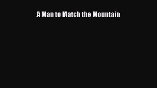 A Man to Match the Mountain [Download] Online