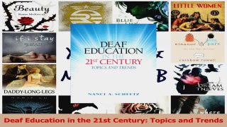 Deaf Education in the 21st Century Topics and Trends PDF