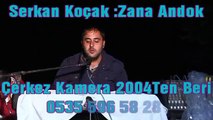 Serkan Koçak : zana andok