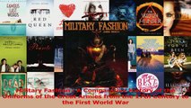 Read  Military Fashion  A Comparative History of the Uniforms of the Great Armies from the 17th Ebook Free