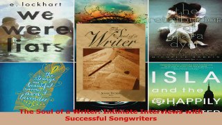 Read  The Soul of a Writer Intimate Interviews with Successful Songwriters EBooks Online