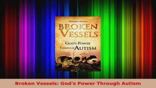 Read  Broken Vessels Gods Power Through Autism PDF Free