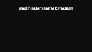 Westminster Shorter Catechism [Read] Online
