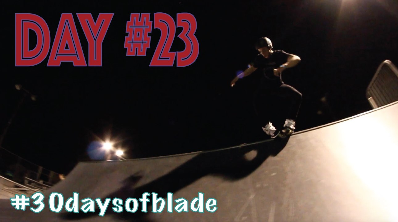 30 Days of Blading with Wake Schepman - Day #23 - Month #2