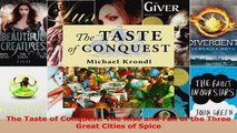 Read  The Taste of Conquest The Rise and Fall of the Three Great Cities of Spice EBooks Online