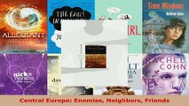 Read  Central Europe Enemies Neighbors Friends EBooks Online