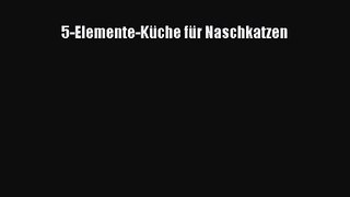 5-Elemente-Küche für Naschkatzen PDF Ebook Download Free Deutsch