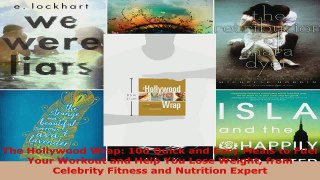 Read  The Hollywood Wrap 100 Quick and Easy Meals to Fuel Your Workout and Help You Lose Weight EBooks Online
