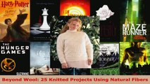Read  Beyond Wool 25 Knitted Projects Using Natural Fibers EBooks Online