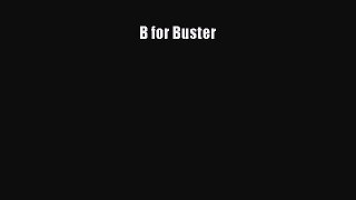 B for Buster [Read] Online