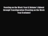 Feasting on the Word: Year A Volume 1: Advent through Transfiguration (Feasting on the Word: