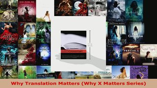 Read  Why Translation Matters Why X Matters Series EBooks Online