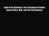 Light in the Darkness: The Teachings of Father James Keller M.M. and The Christophers [Download]