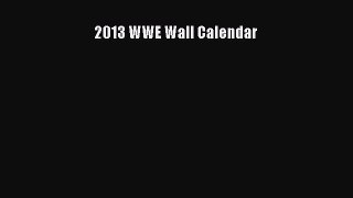 2013 WWE Wall Calendar [Read] Full Ebook