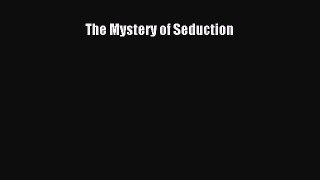 The Mystery of Seduction [Download] Online